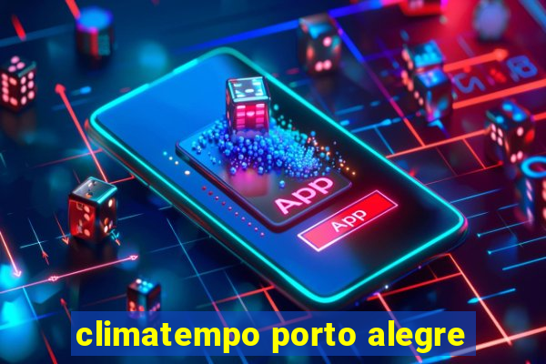 climatempo porto alegre